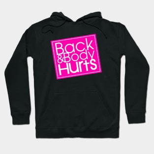 Back And Body Hurts Hoodie